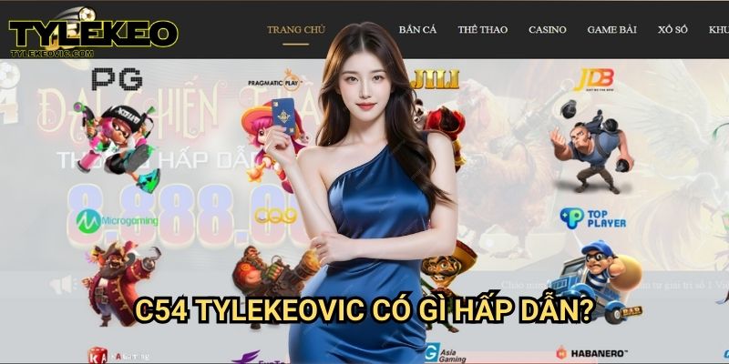 C54 tại Tylekeo vic – Sân chơi cá cược uy tín cho game thủ Việt 2 C54 Tylekeovic có gì hấp dẫn?