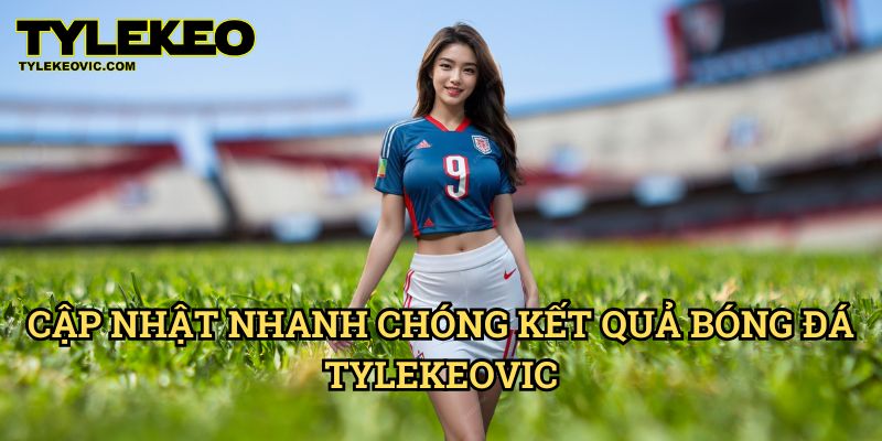 Kết Quả Bóng Đá 1 Cập Nhật Nhanh Chóng Kết Quả Bóng Đá Tylekeo vic