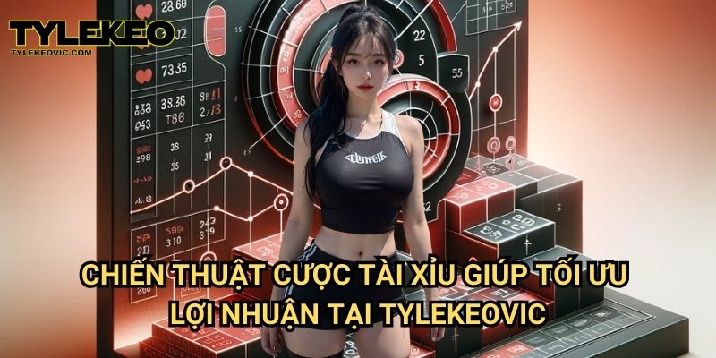 Mẹo đặt cược tài xỉu hiệu quả Tại Tylekeo vic 3 Chiến thuật cược tài xỉu giúp tối ưu lợi nhuận tại Tylekeovic