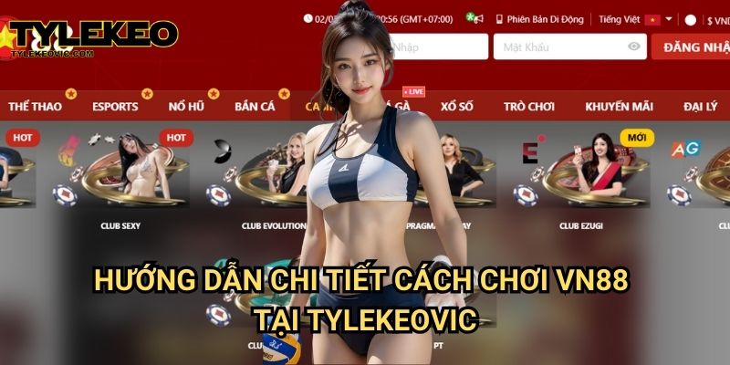 VN88 tại Tylekeo vic – Sân chơi cá cược uy tín bậc nhất hiện nay 3 Hướng dẫn chi tiết cách chơi VN88 tại Tylekeovic