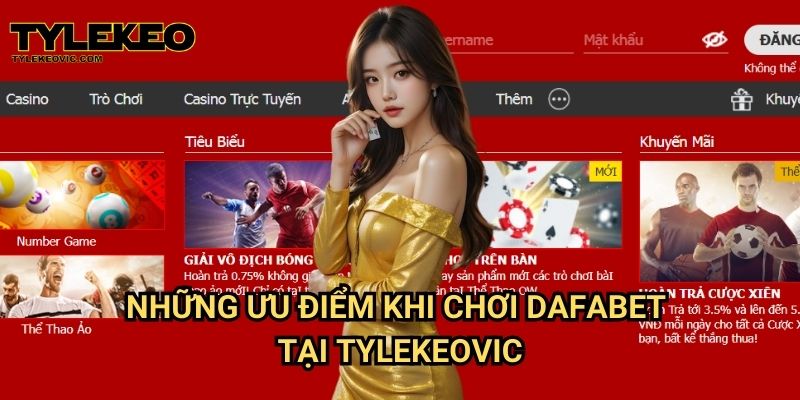 Dafabet tại Tylekeo vic – Nhà cái cá cược uy tín hàng đầu châu Á 2 Những ưu điểm khi chơi Dafabet tại Tylekeovic