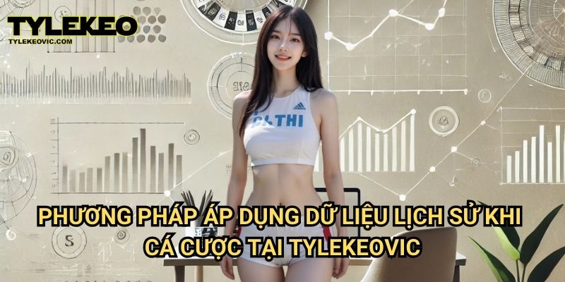 Meo tối ưu hóa tỷ lệ thắng bằng dữ liệu lịch sử tại Tylekeo vic 3 Mẹo Tối Ưu Hóa Tỷ Lệ Thắng Bằng Dữ Liệu Lịch Sử Khi Cá Cược Tại Tylekeovic